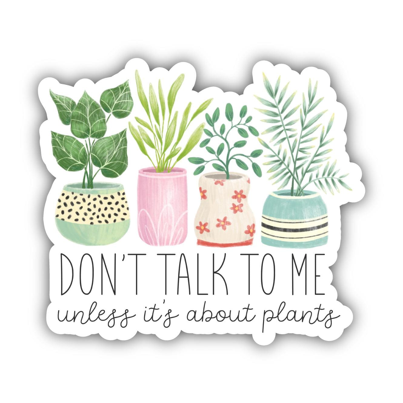  Don't Talk To Me Unless It's About Plants Sticker、mySite、elrpsem3k