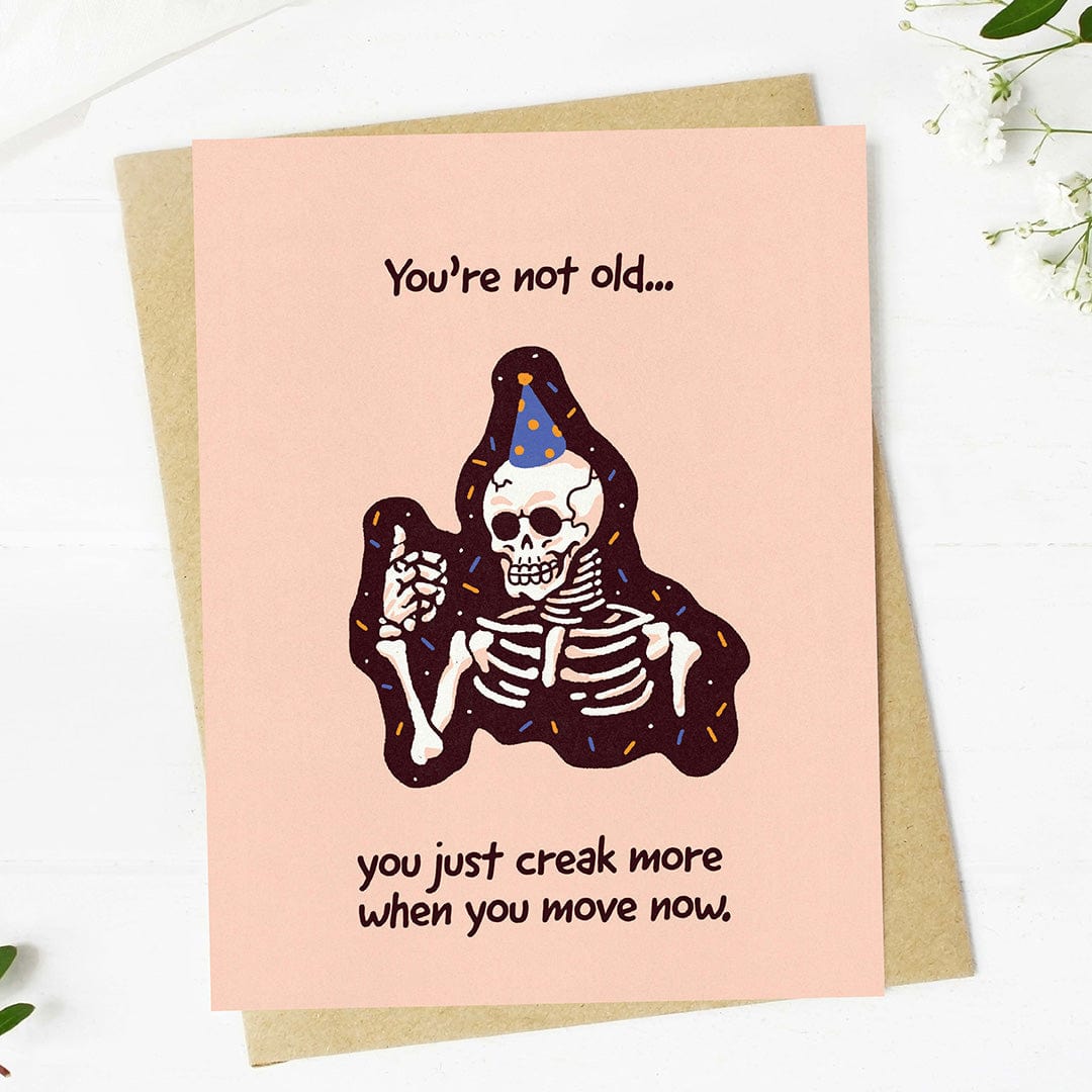  You just creak more when you move now Birthday Card、mySite、ghnorth