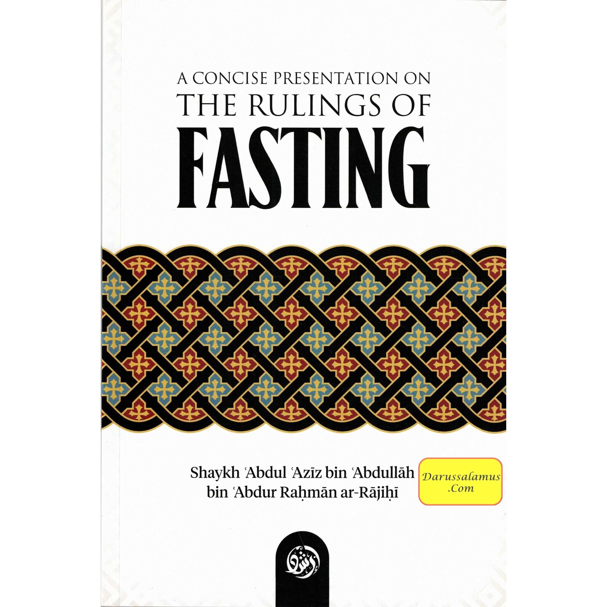 A Concise Presentation on the Rulings of Fasting By Shaykh ʿAbdul ʿAzīz bin ʿAbdullāh bin ʿAbdur Raḥmān ar-Rājiḥī、mySite、topwebapps