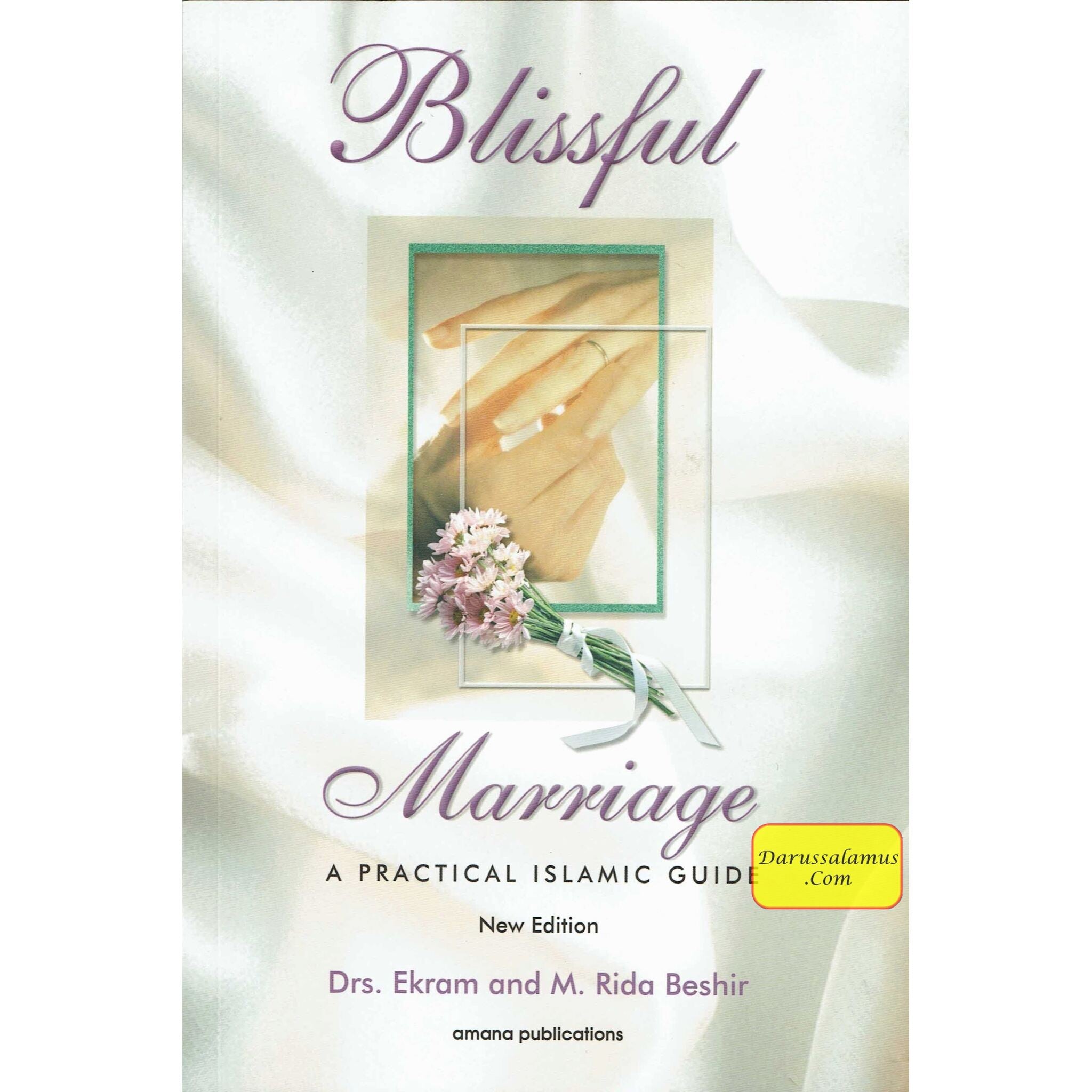 Blissful Marriage: A Practical Islamic Guide By Dr. Ekram & Mohamed Rida Beshir、mySite、topwebapps
