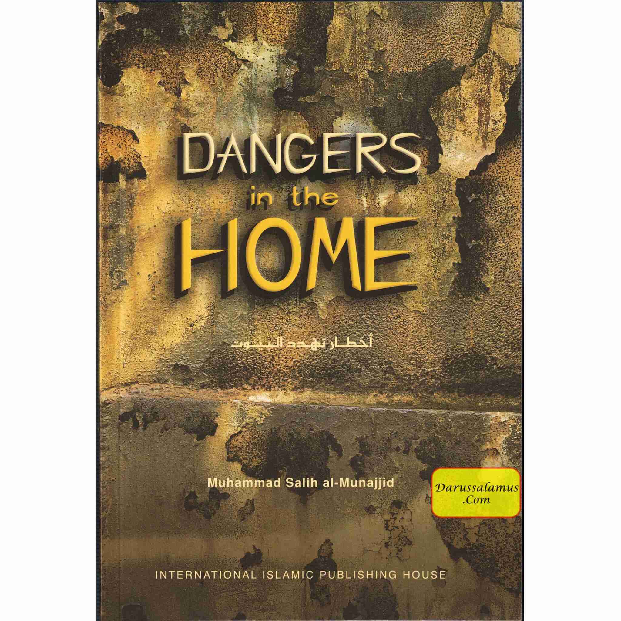 Dangers in the Home By Muhammad Salih al-Munajjid、mySite、topwebapps