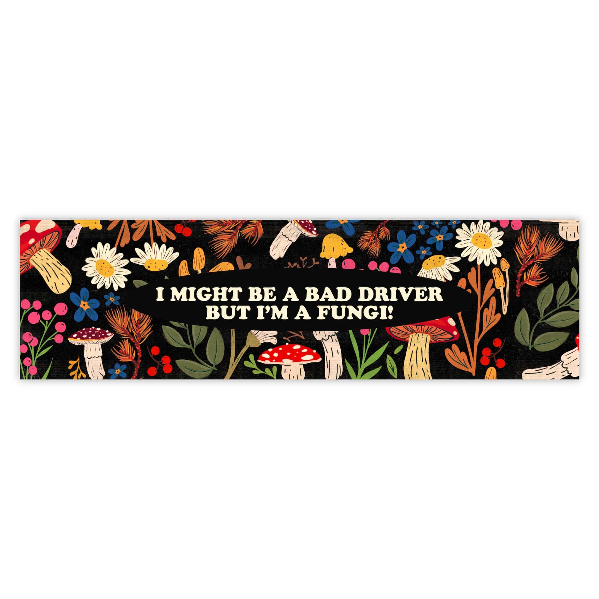  I Might Be a Bad Driver But I'm A Fungi! Large Sticker、mySite、elrpsem3k