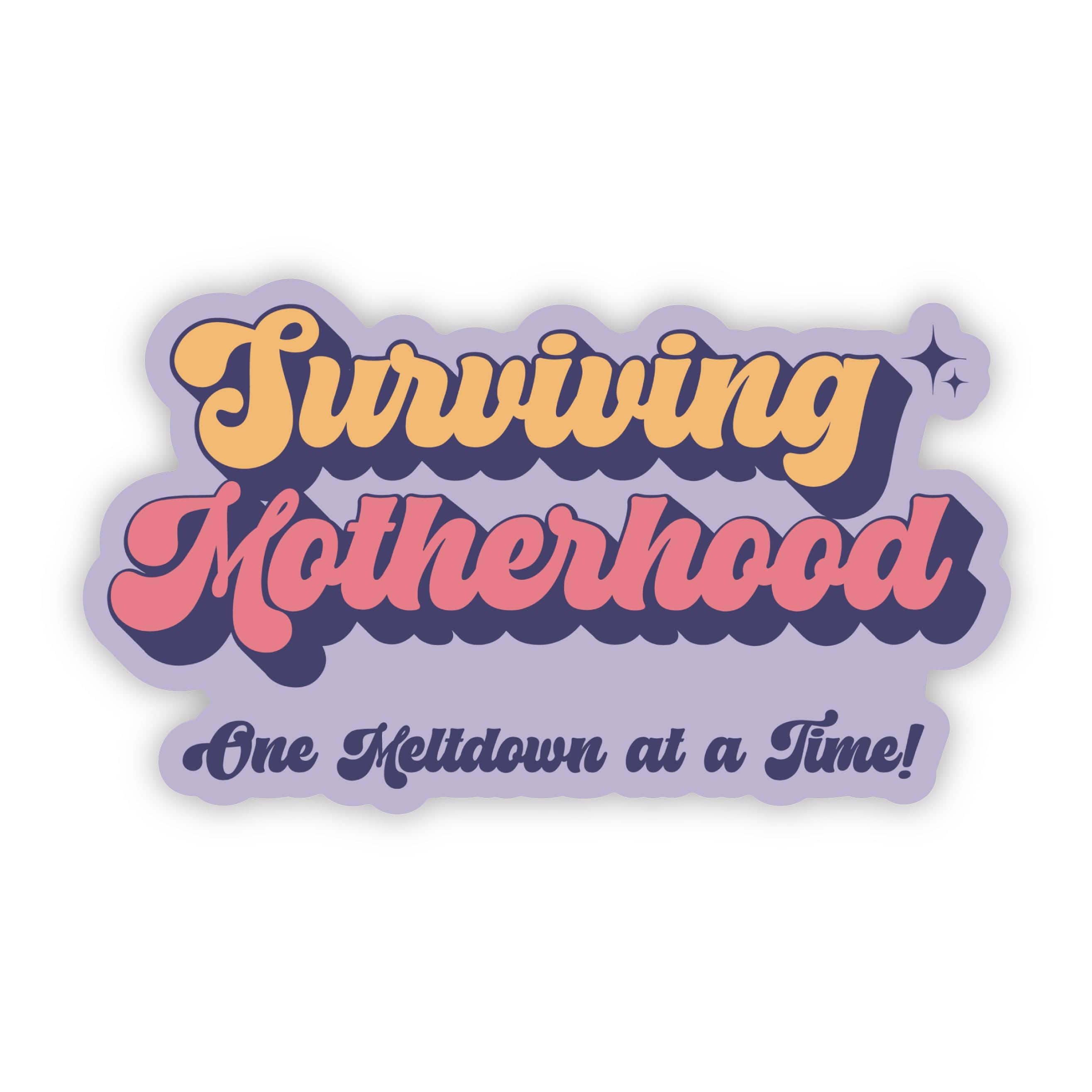  Surviving Motherhood one meltdown at a time sticker、mySite、elrpsem3k
