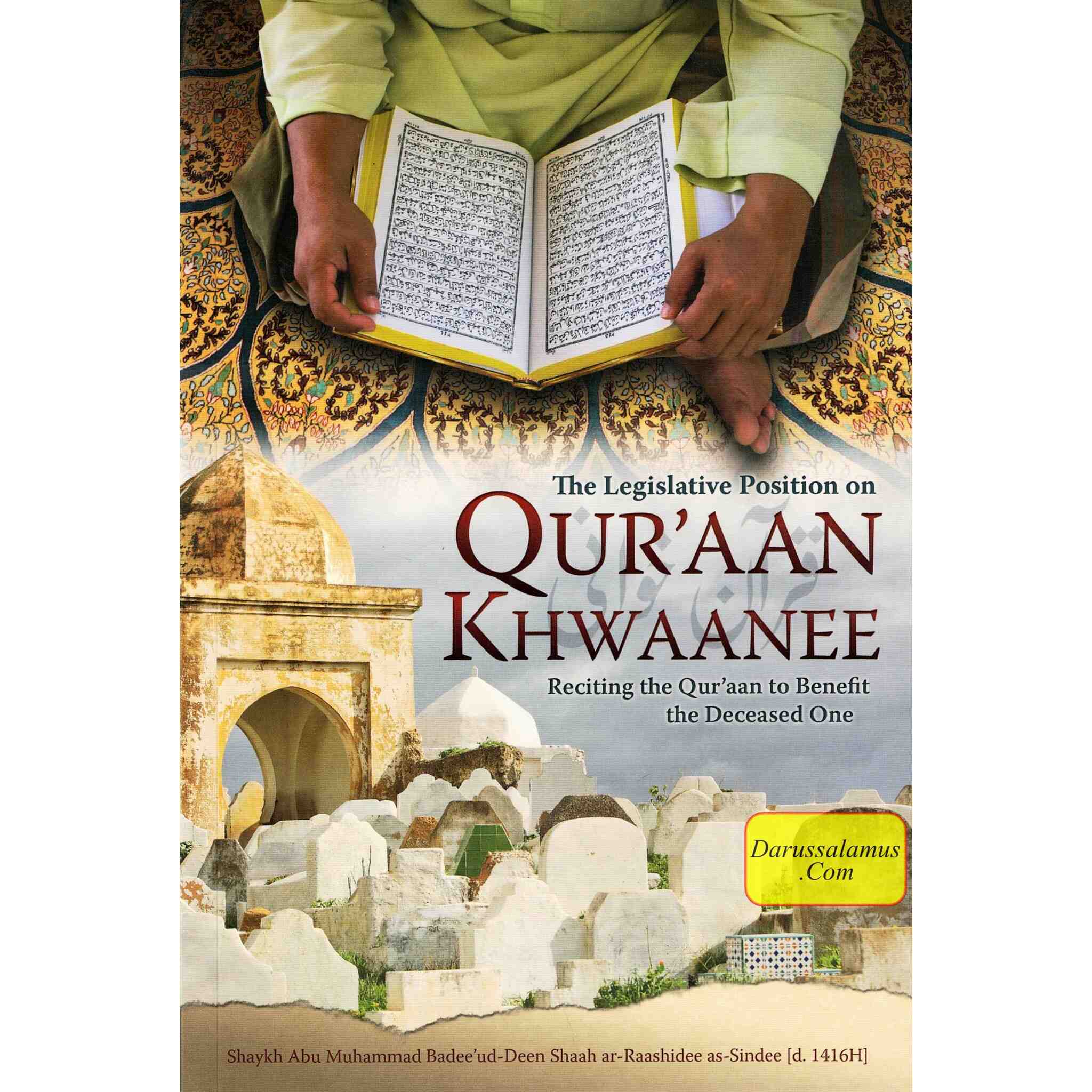 The Legislative Position on Quraan Khwaanee By Shaykh Abu Muhammad Badee ud Deen Shaah ar-Raashidee as-Sindhee、mySite、topwebapps