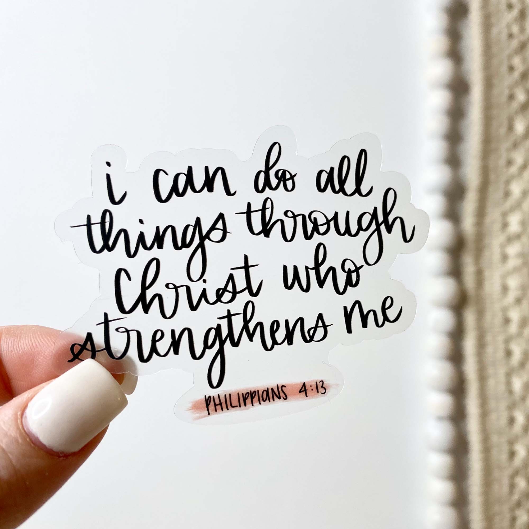  I Can Do All Things Through Christ Who Strengthens Me Clear Sticker、mySite、elrpsem3k