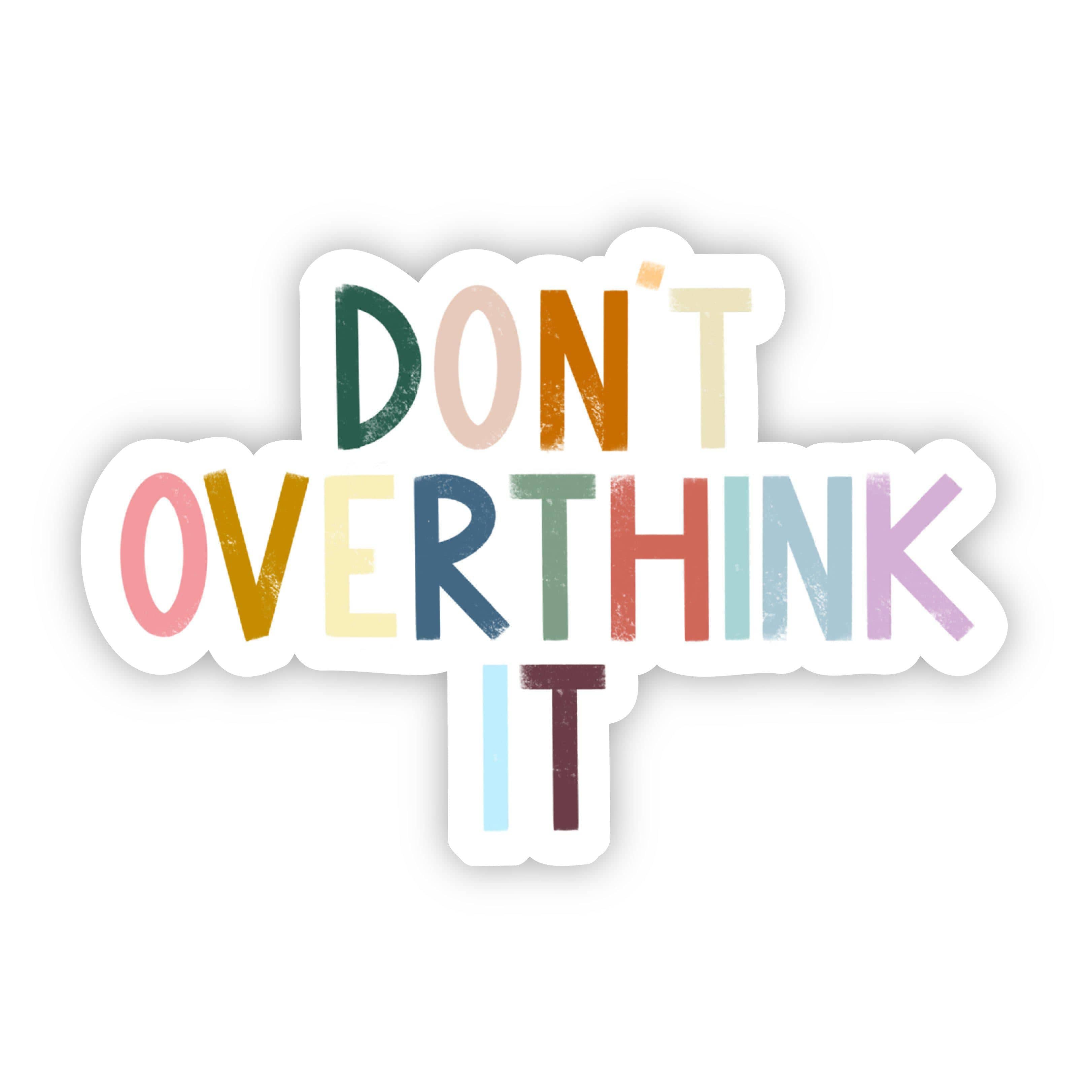  Don't Overthink It Multicolor Lettering Sticker、mySite、elrpsem3k