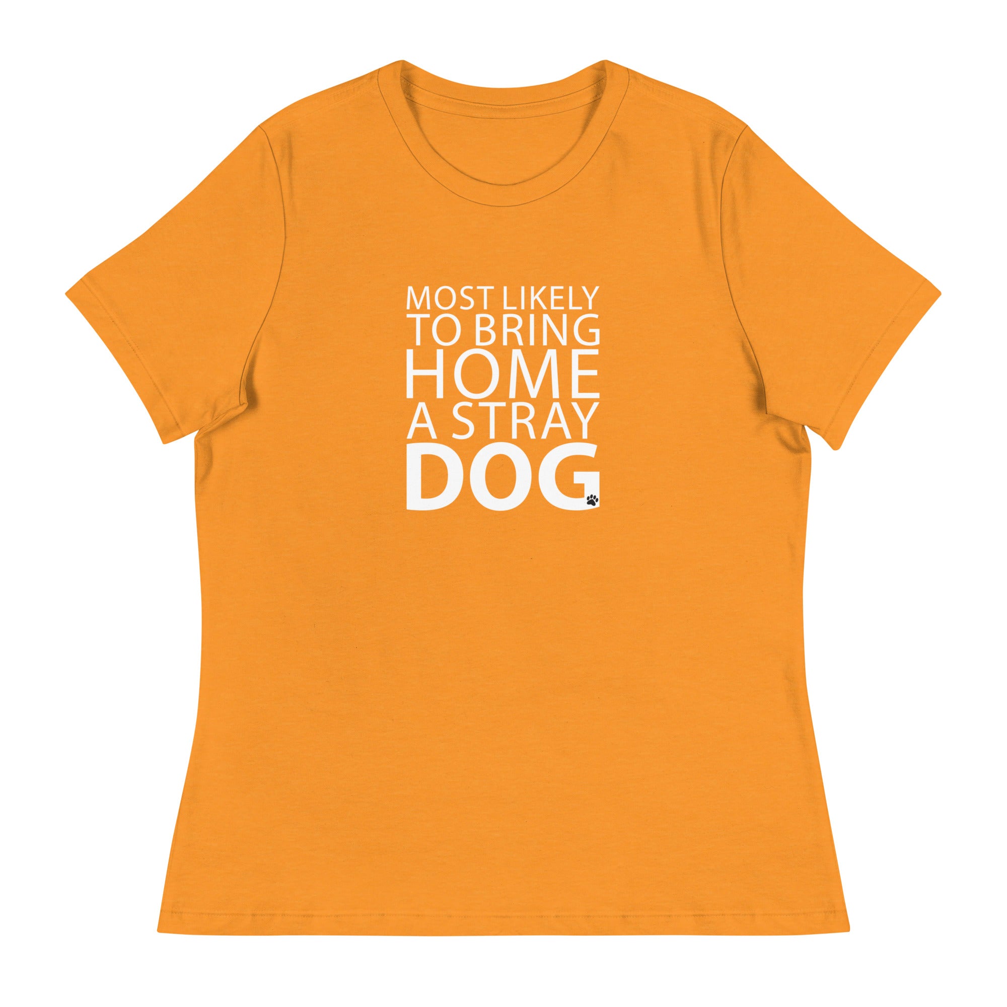 Most Likely To Bring Home A Stray Dog Women's Relaxed T-Shirt、mySite、camillekostekn
