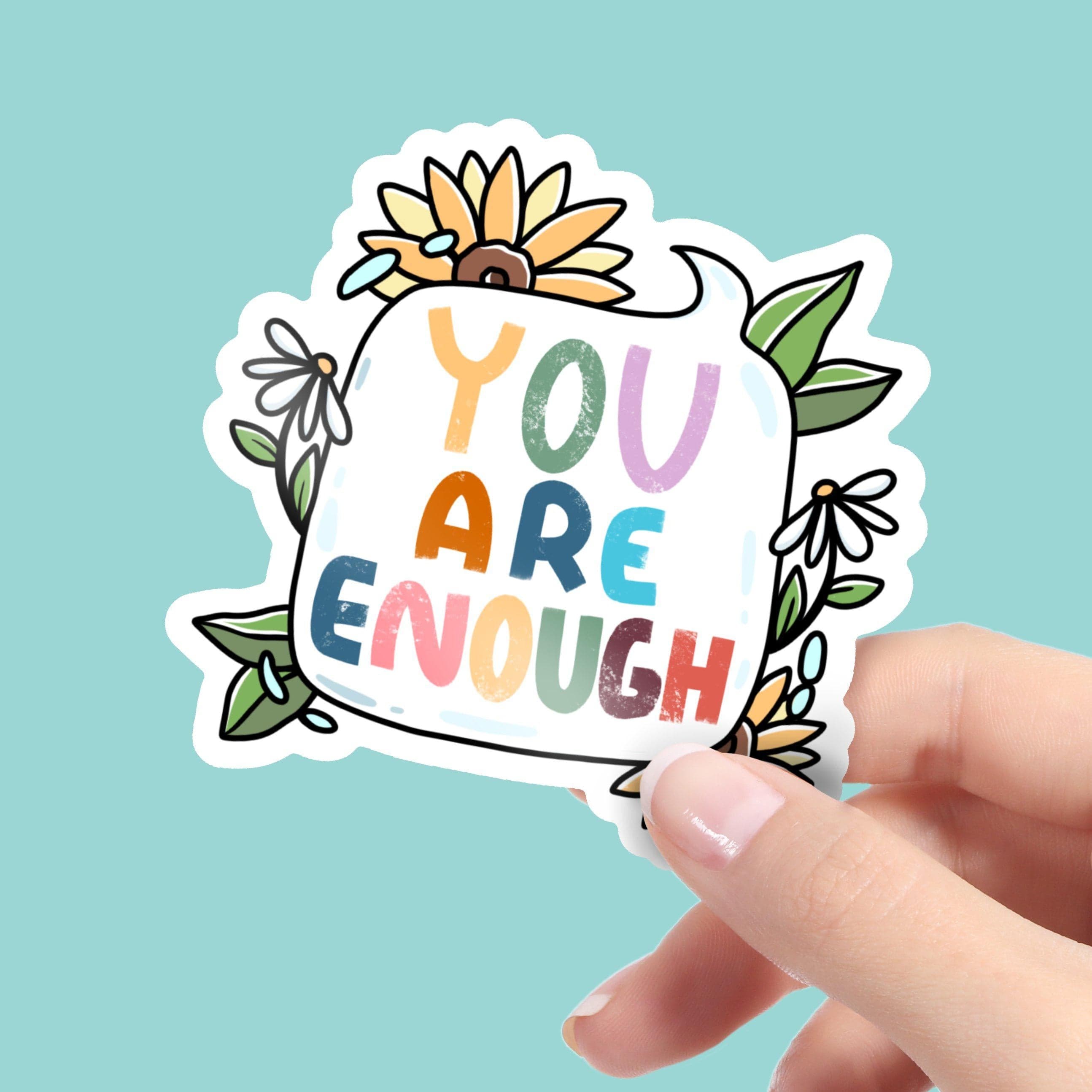  You Are Enough Sticker - Quote Bubble、mySite、elrpsem3k