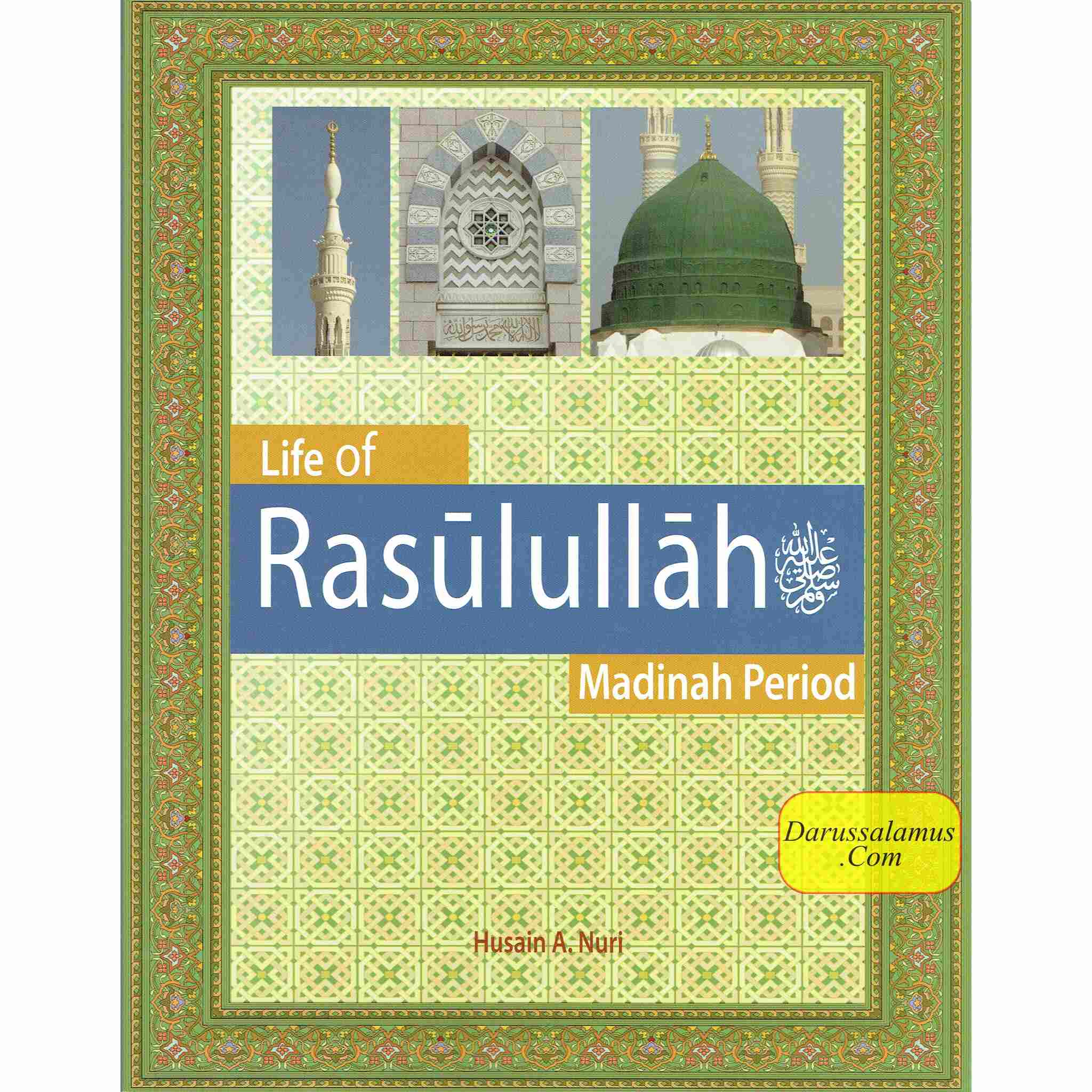 Life of Rasulullah: Madinah Period (Weekend Learning Series) By Husain A.Nauri、mySite、topwebapps