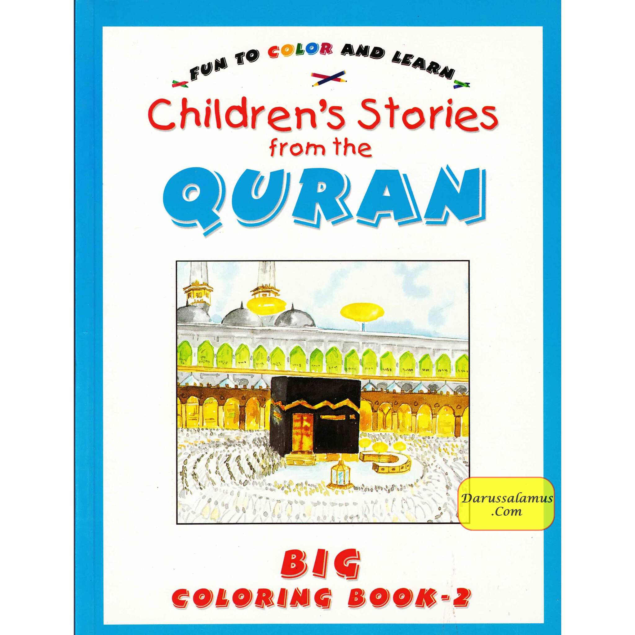 Fun To Color and Learn : Children's Stories from the Quran - Big Coloring Book 2 By Saniyasnain Khan、mySite、topwebapps