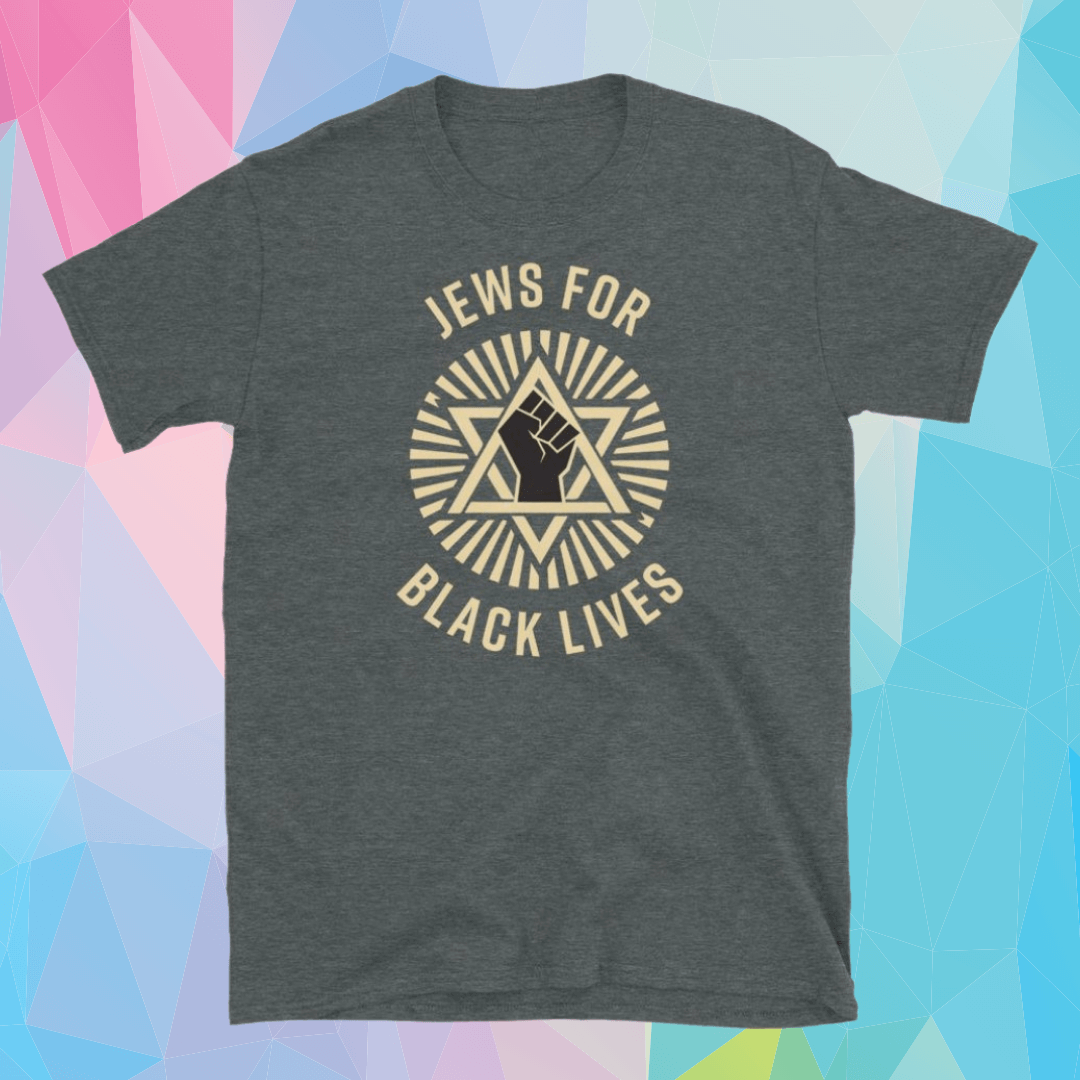 Jews for Black Lives Unisex T-Shirt - $18 Per Shirt Goes to Black Visions Collective、mySite、topwebapps