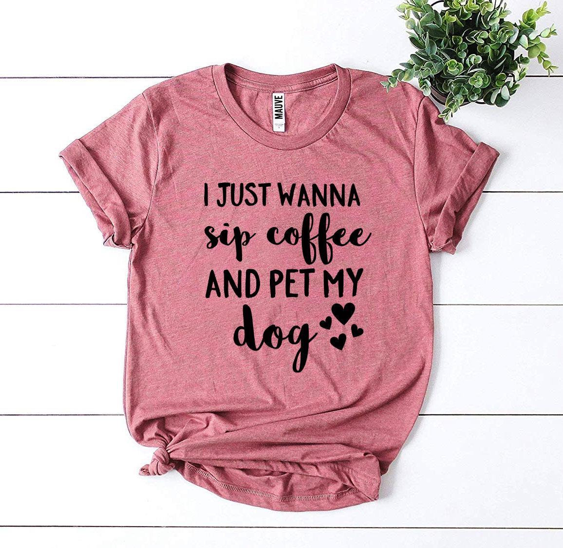 Sip Coffee & Pet My Dog T-Shirt、mySite、camillekostekn