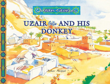 UZAIR (A.S.) AND HIS DONKEY Quran Stories、mySite、topwebapps