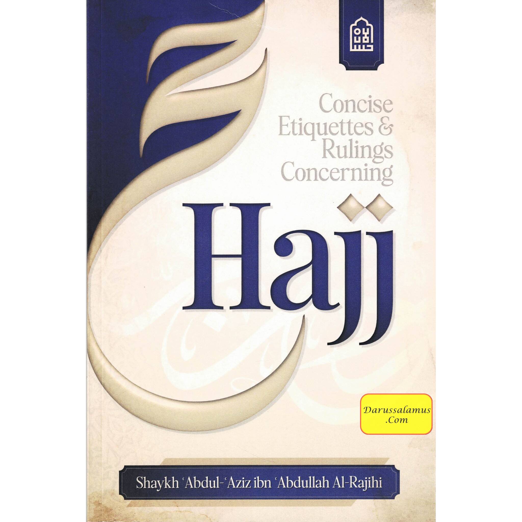 Concise Etiquettes & Rulings concerning Hajj BY Shaykh Abdul Aziz ibn Abdullah Al-Rajihi、mySite、topwebapps