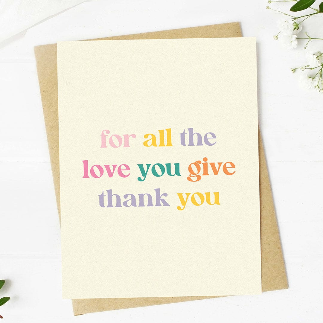  For all the love you give thank you Mother's Day Card、mySite、elrpsem3k