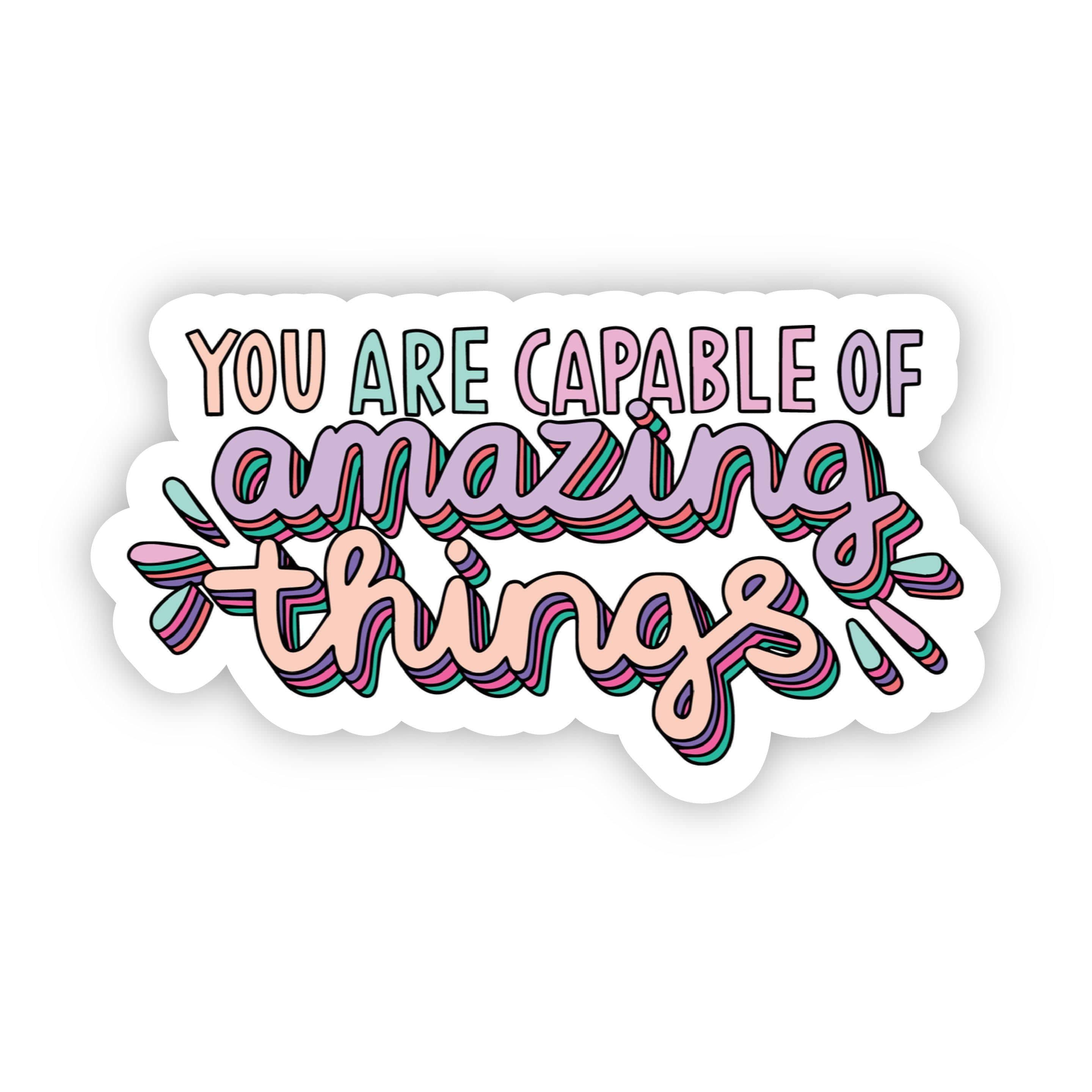 You Are Capable of Amazing Things Multi Color Lettering Sticker、mySite、elrpsem3k