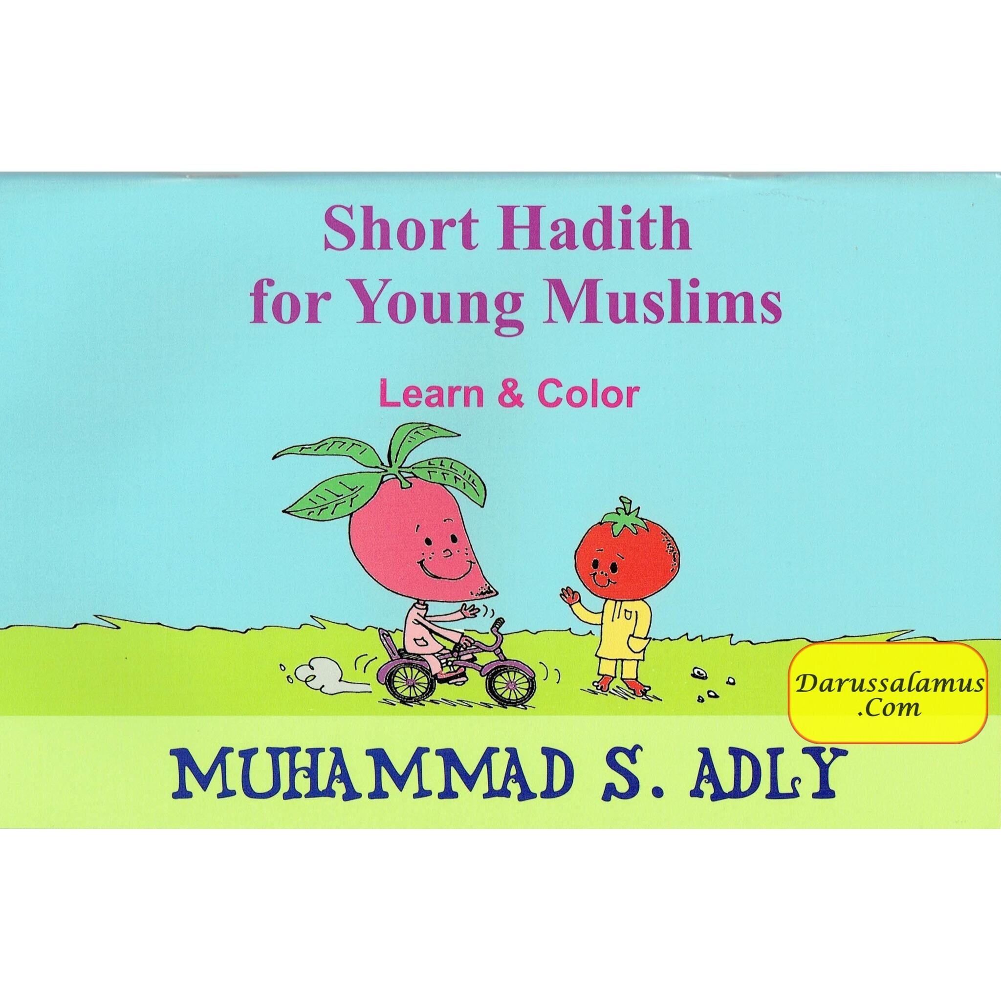 Short Hadith For Young Muslim Learn And Color By Shaykh Muhammad S. Adly、mySite、topwebapps