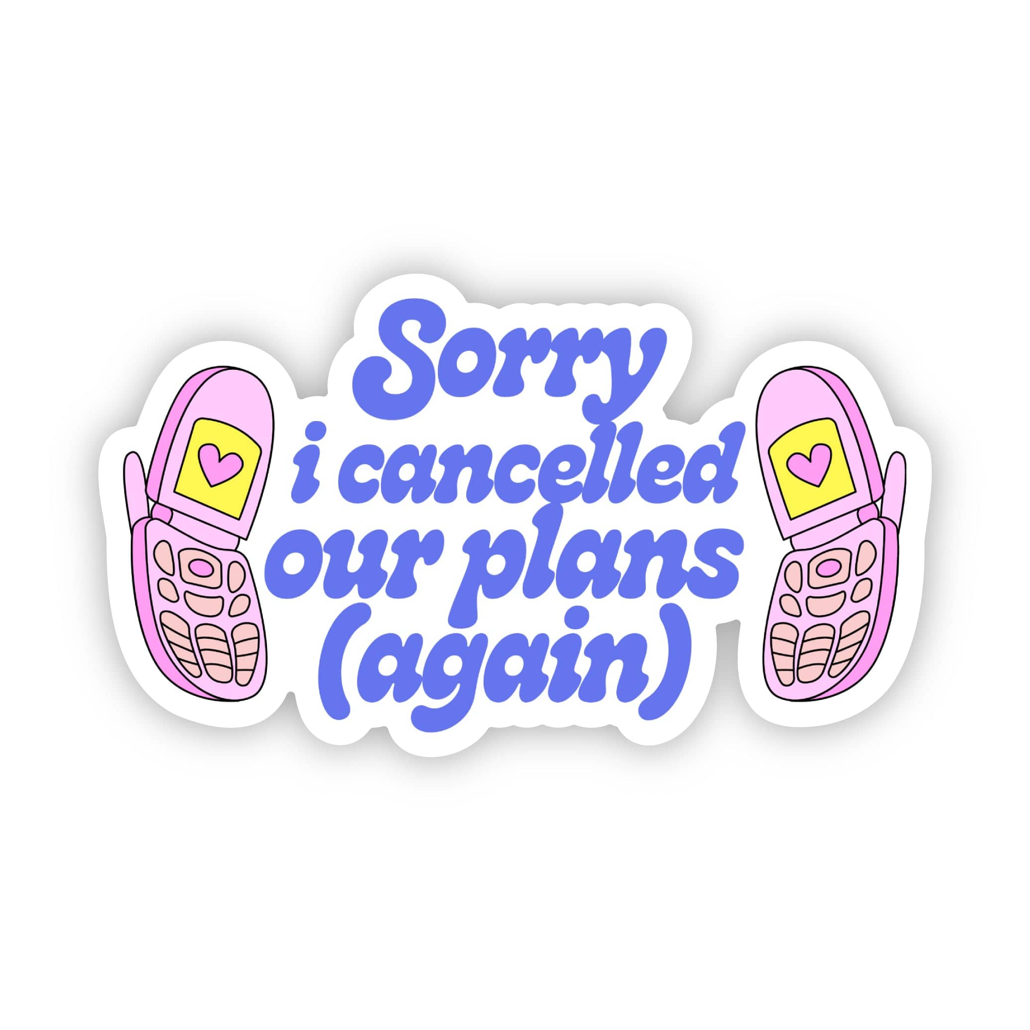  Sorry i cancelled our plans (again) sticker、mySite、ghnorth