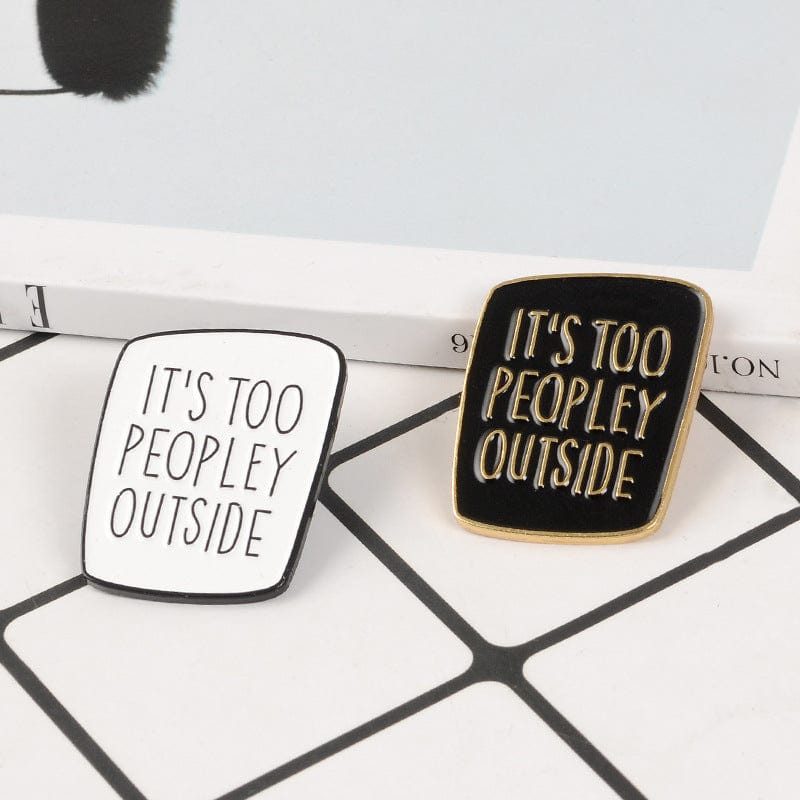 It's Too Peopley Outside Enamel Pins、mySite、g9winljtr