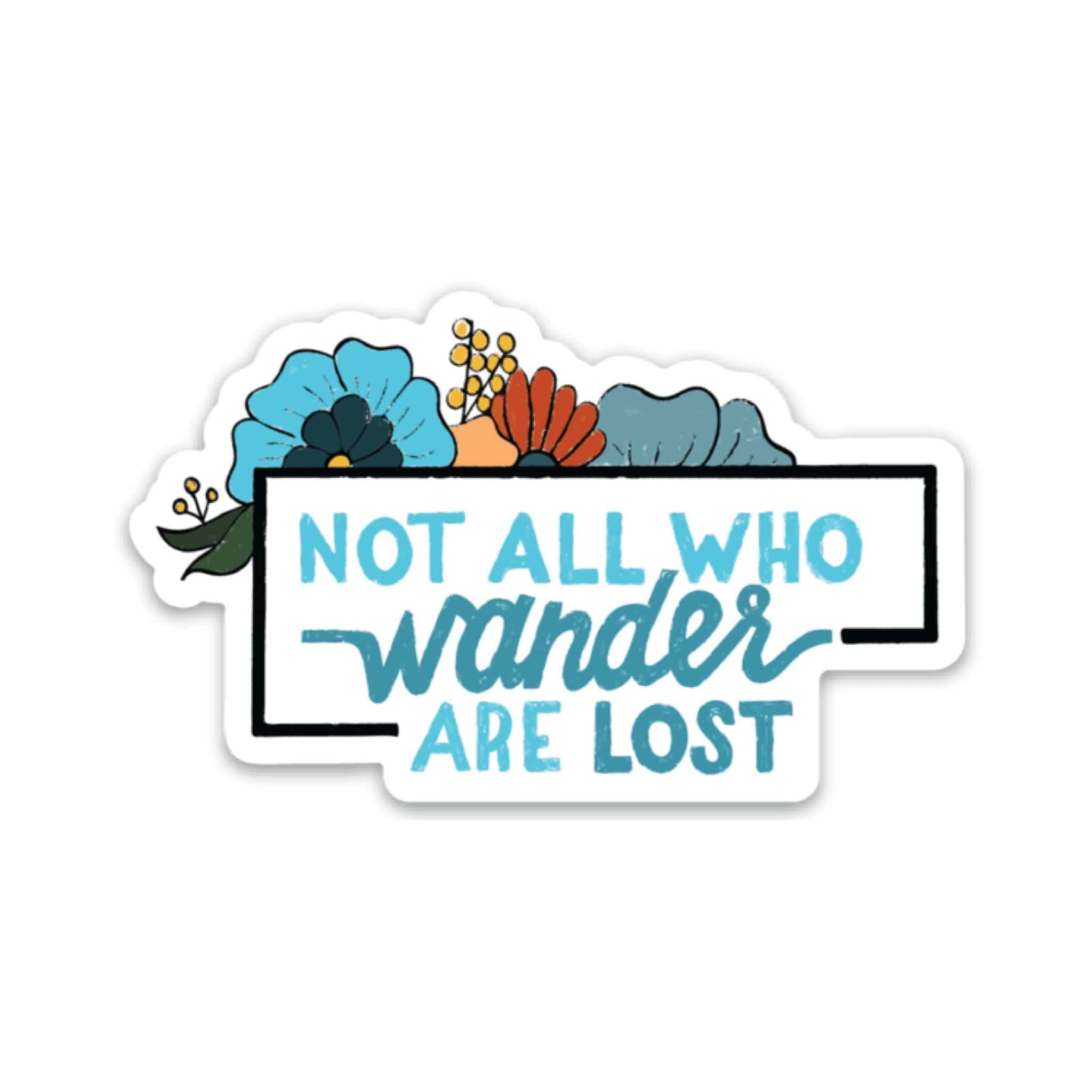  Not All Who Wander Are Lost Flower Sticker、mySite、elrpsem3k