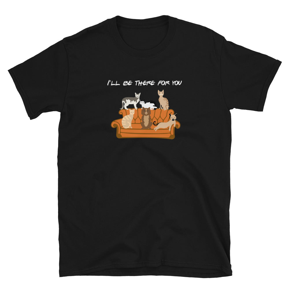 I'll Be There For You Cat T-Shirt、mySite、camillekostekn