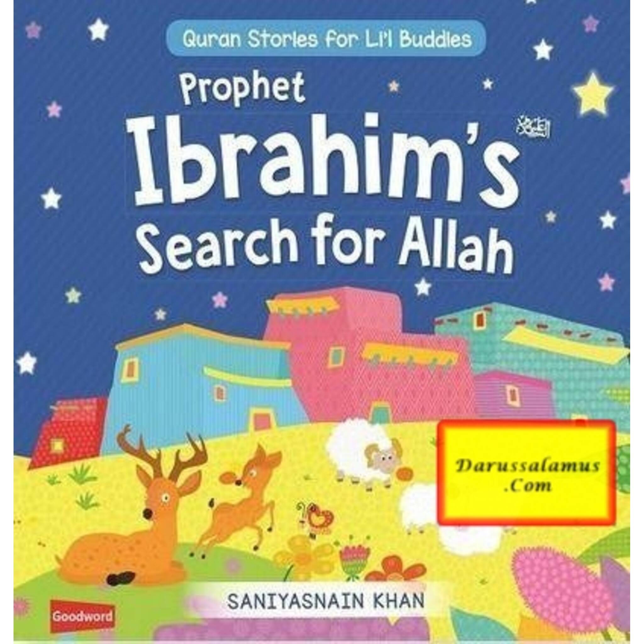 Prophet Ibrahim’s Search for Allah: Quran Stories for Li’l Buddies By Saniyasnain Khan、mySite、topwebapps