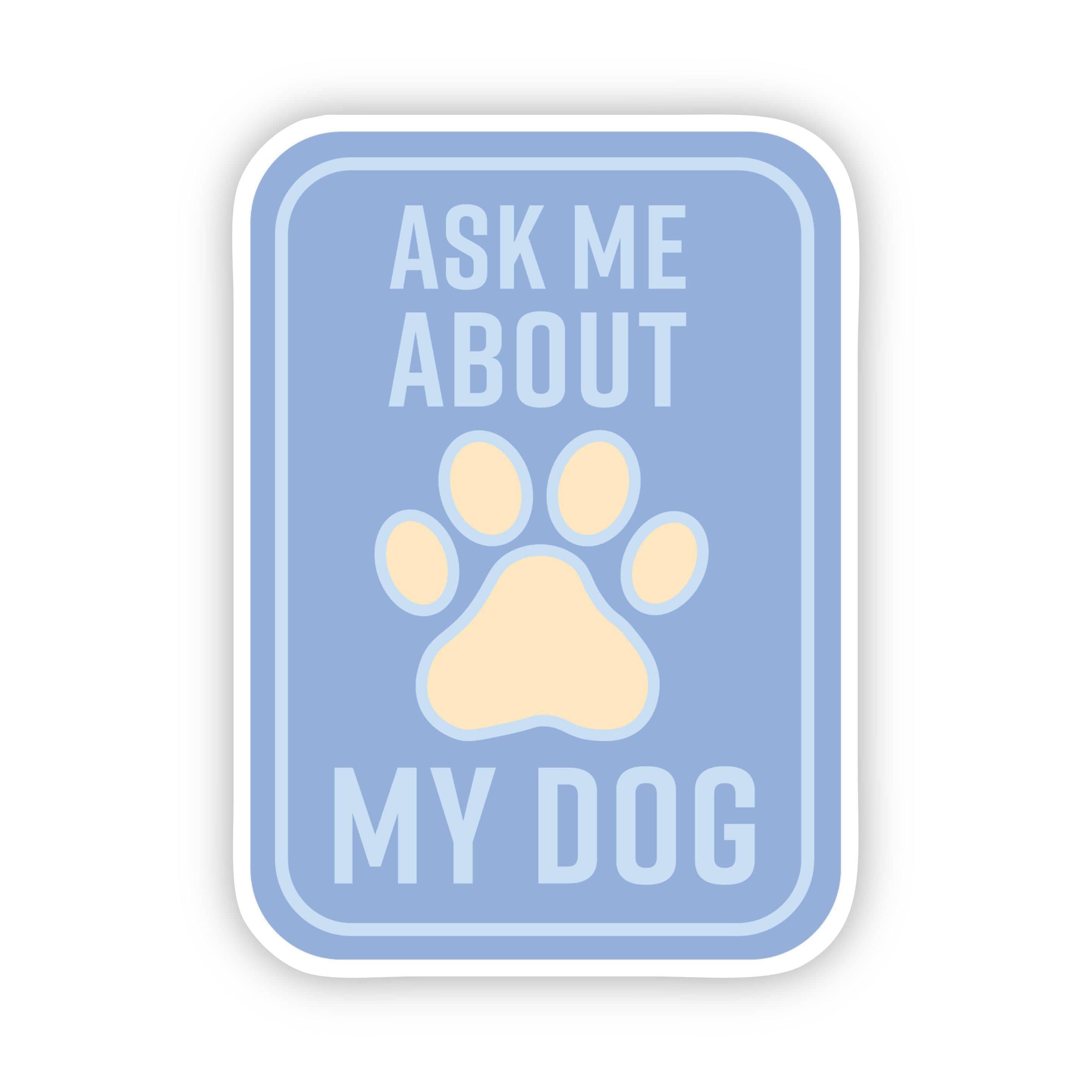  Ask Me About my Dog Blue Sticker、mySite、elrpsem3k