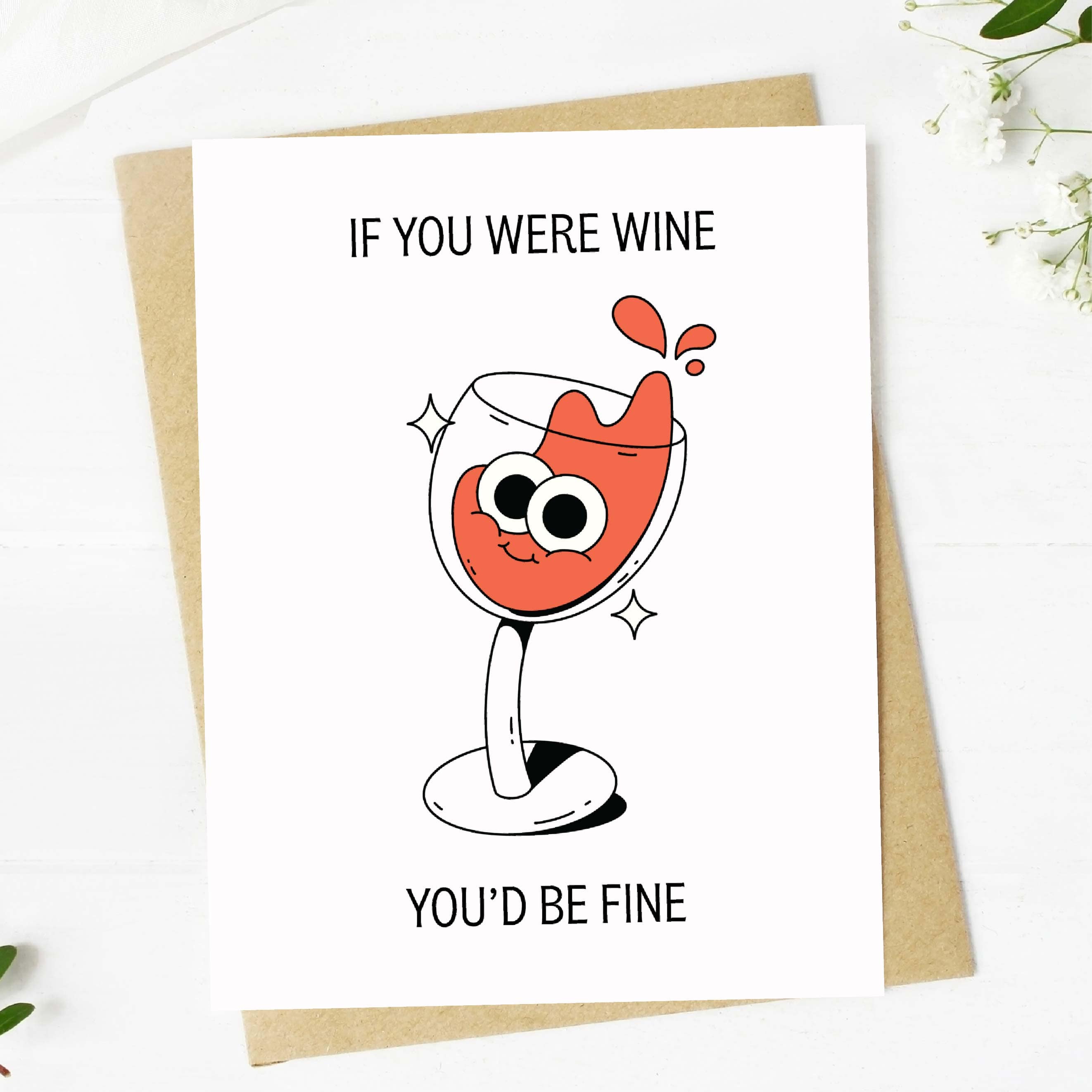  If you were wine, you'd be fine Cute Birthday Card、mySite、elrpsem3k