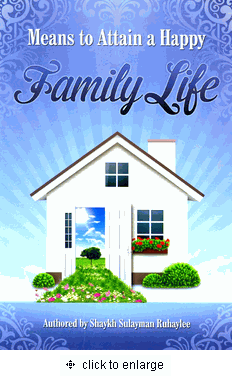 Means to Attain a Happy Family Life By Shaykh Sulayman Ruhaylee、mySite、topwebapps