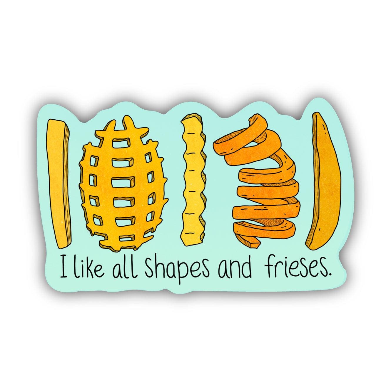  I Like All Shapes And Frieses Food Pun Sticker、mySite、elrpsem3k
