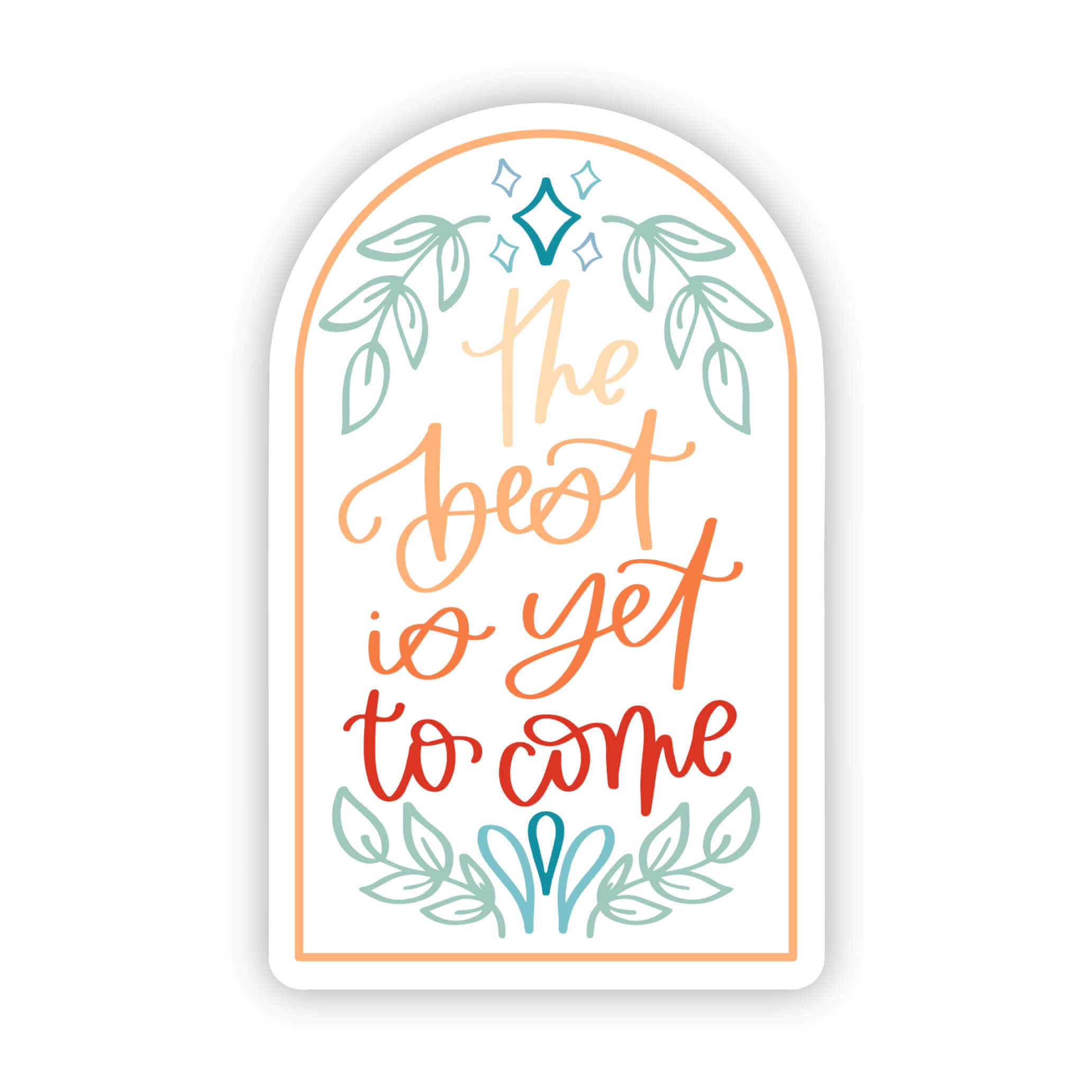  The Best Is Yet To Come Sticker、mySite、ghnorth