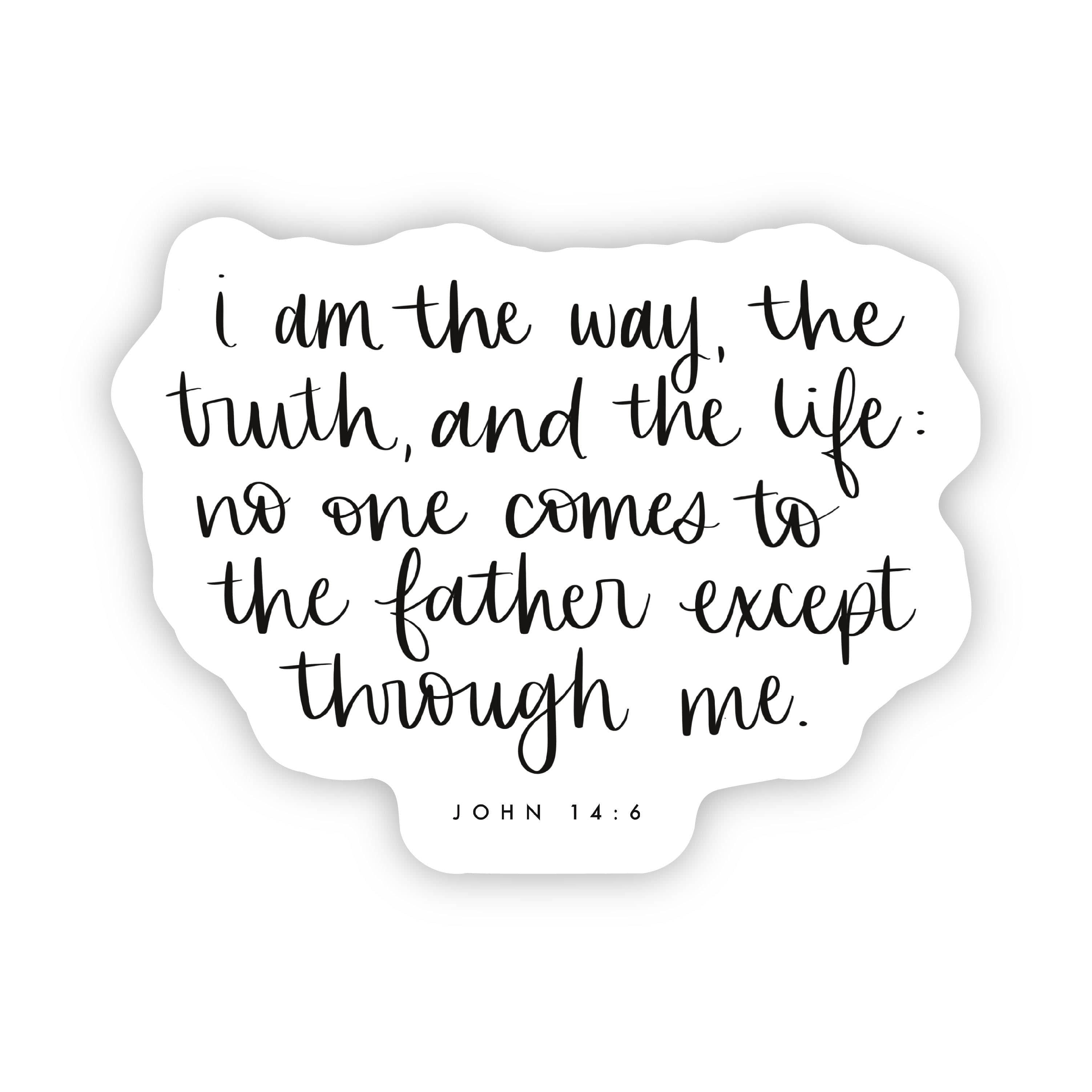  I am the Way, the Truth, and the Life: No One Comes to the Father Except Through Me - John 14:6 Sticker、mySite、elrpsem3k
