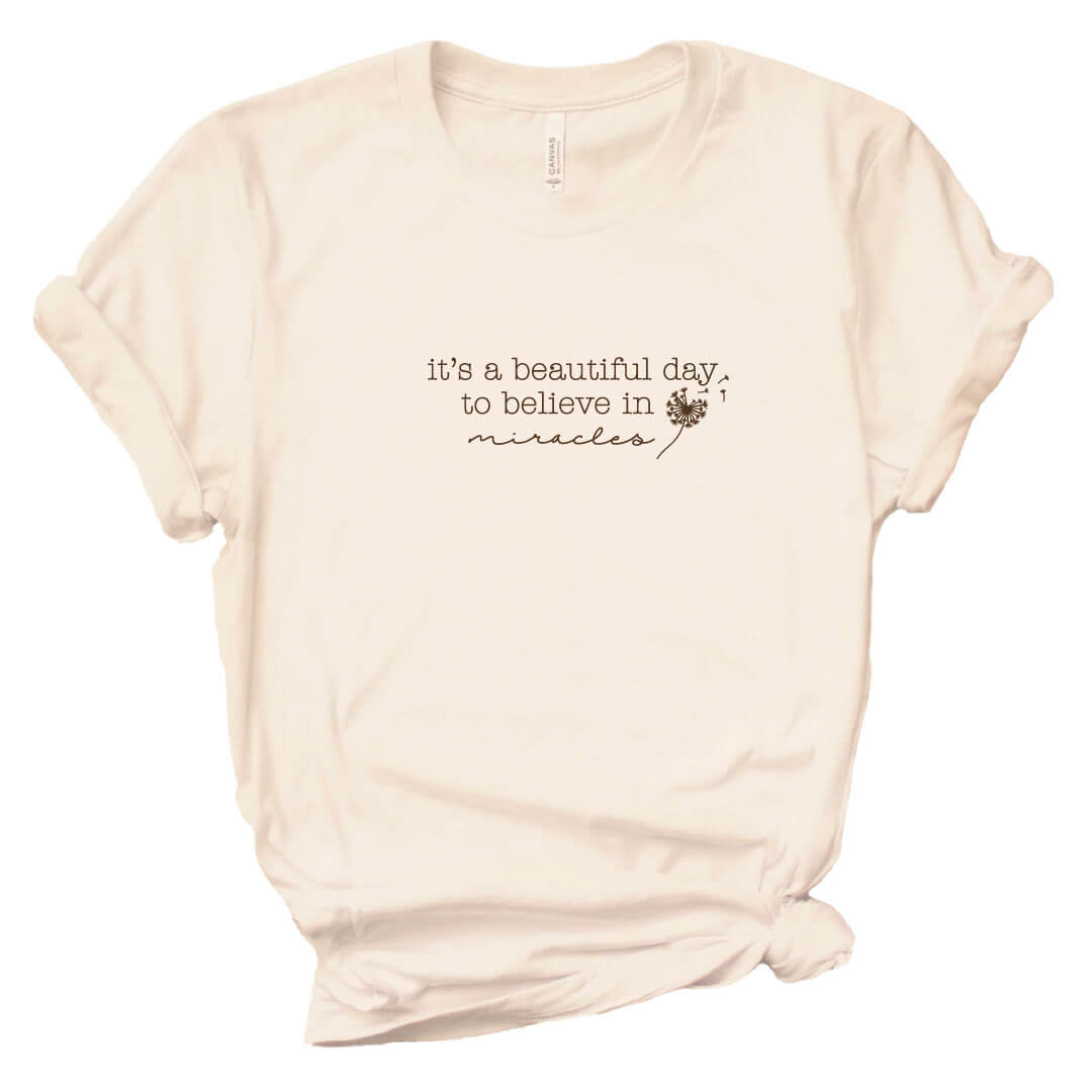  Beautiful Day For Miracles Graphic Tee | Ivory、mySite、layawaytickets