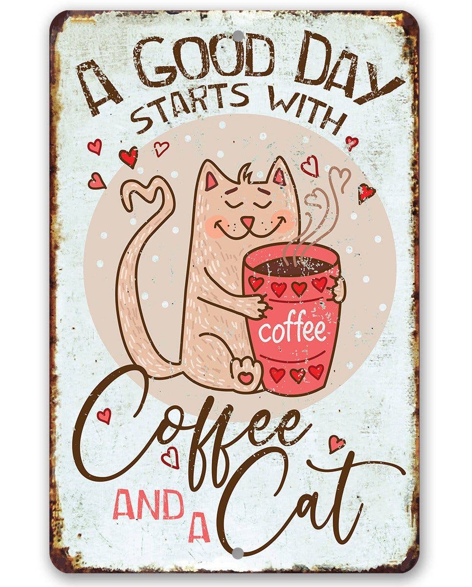 A Good Day Starts With Coffee and a Cat- Metal Sign Made in the USA、mySite、g9winljtr