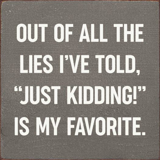 SAWDUST CITY - Out of all the lies I've told,Just kidding! is My Favorite、mySite、g9winljtr