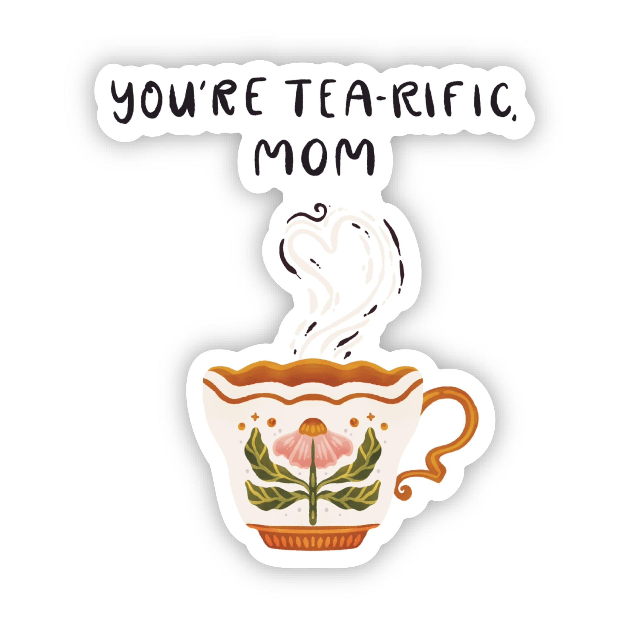  You're Tea-rific Mom Tea Pun Sticker、mySite、elrpsem3k