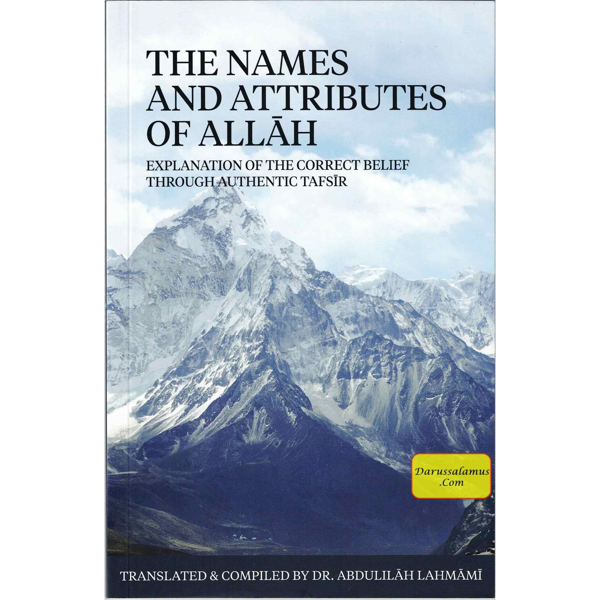 The Names And Attributes Of Allah: Explanation Of The Correct Belief Through Authentic Tafsir By Abdulilaah Lahmami、mySite、topwebapps