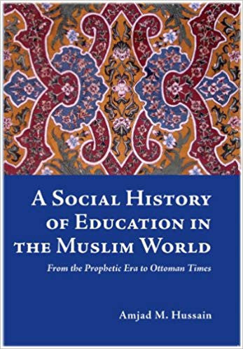 A Social History of Education in the Muslim World: From the Prophetic Era to Ottoman Times、mySite、topwebapps