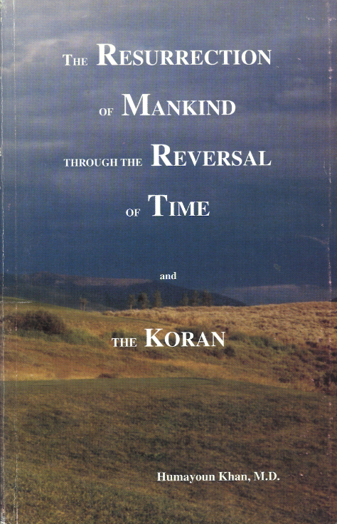 The Resurrection of Mankind thruogh Reversal of Time and The KORAN、mySite、topwebapps