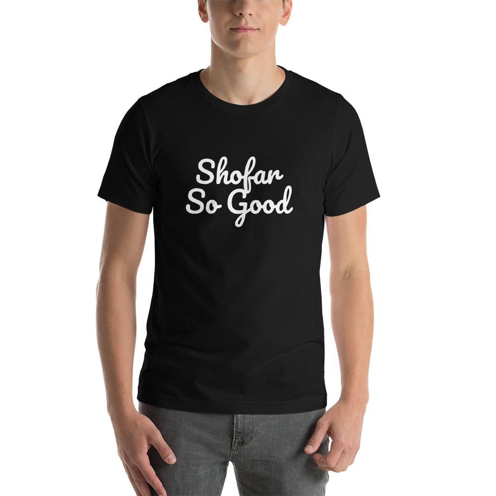 Shofar So Good Short-Sleeve Unisex T-Shirt - (Choice of Colors) - (Sizes XS - 4XL)、mySite、topwebapps