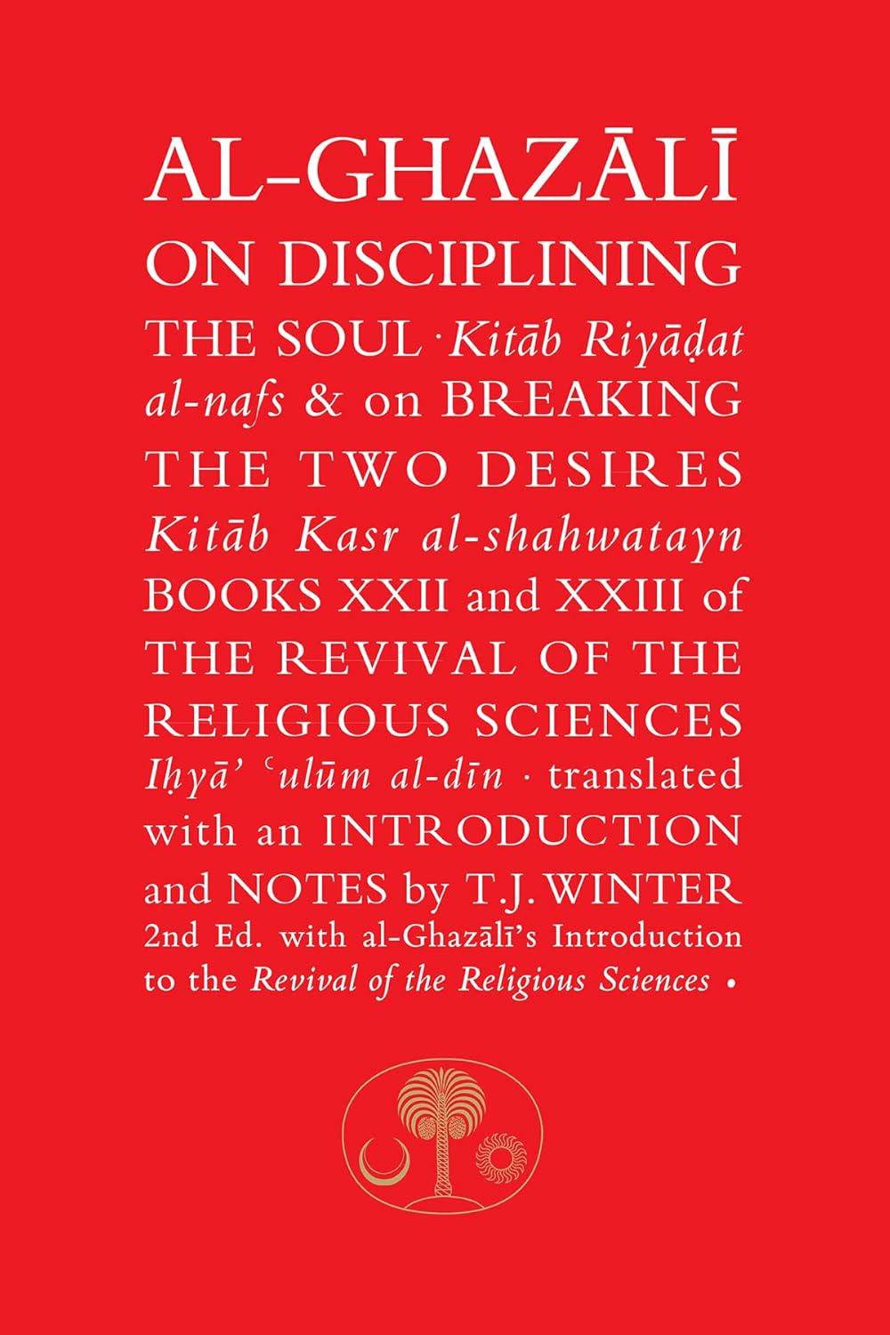 Al-Ghazali on Disciplining the Soul and on Breaking the Two Desires: Books XXII and XXIII of the Revival of the Religious Sciences、mySite、topwebapps