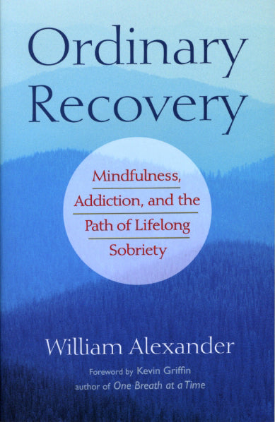 Ordinary Recovery: Mindfulness, Addiction, and the Path of Lifelong Sobriety、mySite、topwebapps