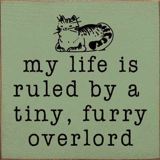 Funny Cat Lover's Sign: My life is ruled by a tiny, furry overlord, Handmade in the USA Wood、mySite、g9winljtr