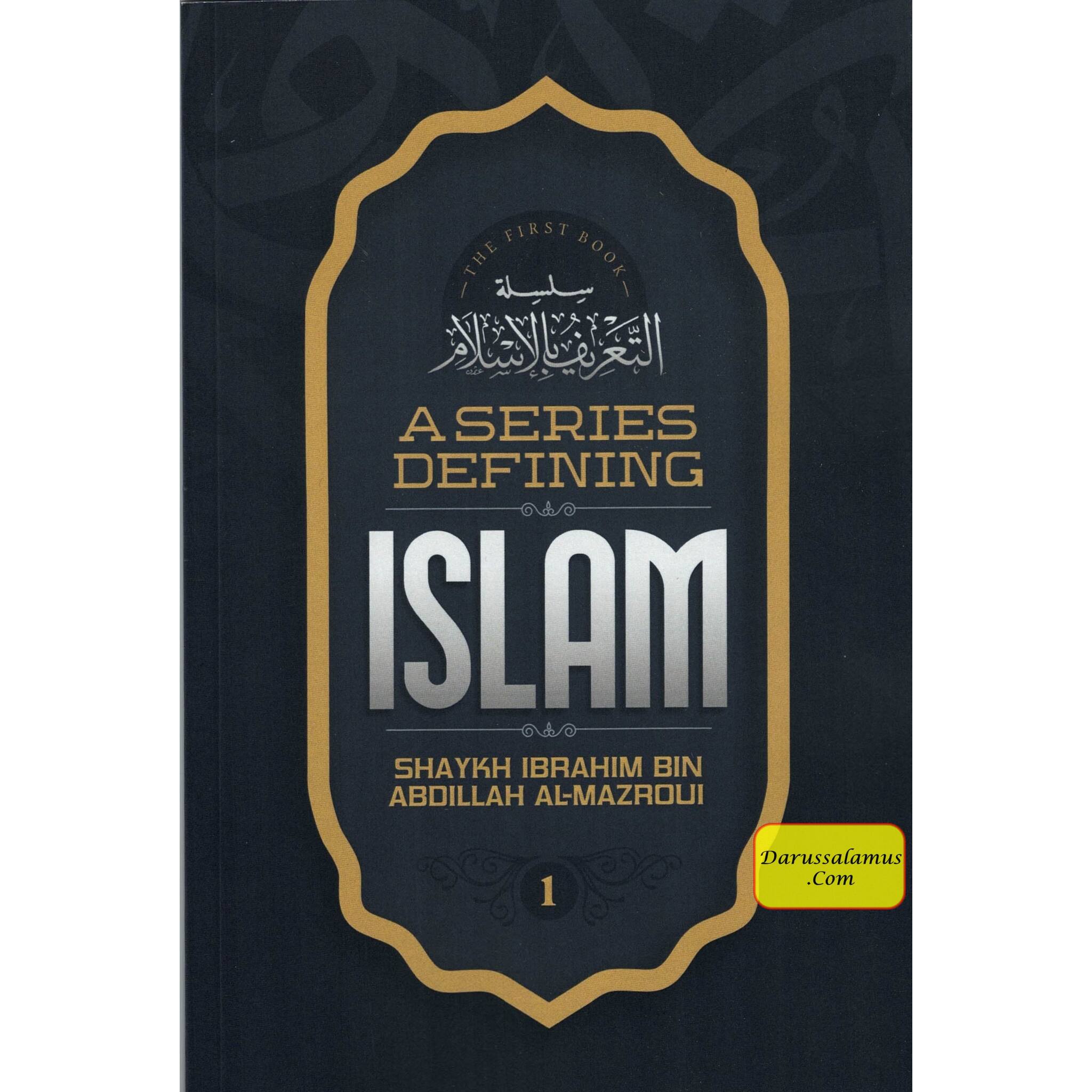 A Series Defining islam (Book 1)By Shaykh Ibrahim Bin Abdillah Al-Mazroui、mySite、topwebapps
