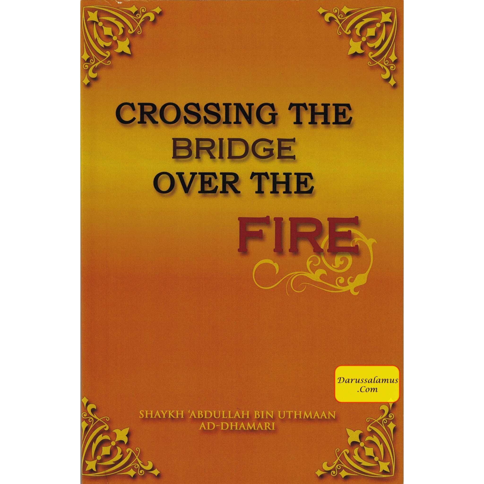 Crossing the bridge over the fire By Shaykh Abdullah Bin Uthmaan Ad-Dhamari、mySite、topwebapps