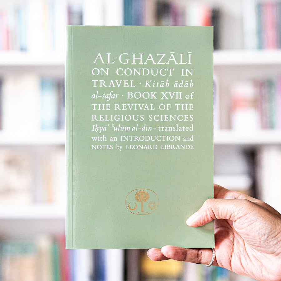 Al-Ghazali On Conduct in Travel Kitab Adab al-Safar、mySite、topwebapps