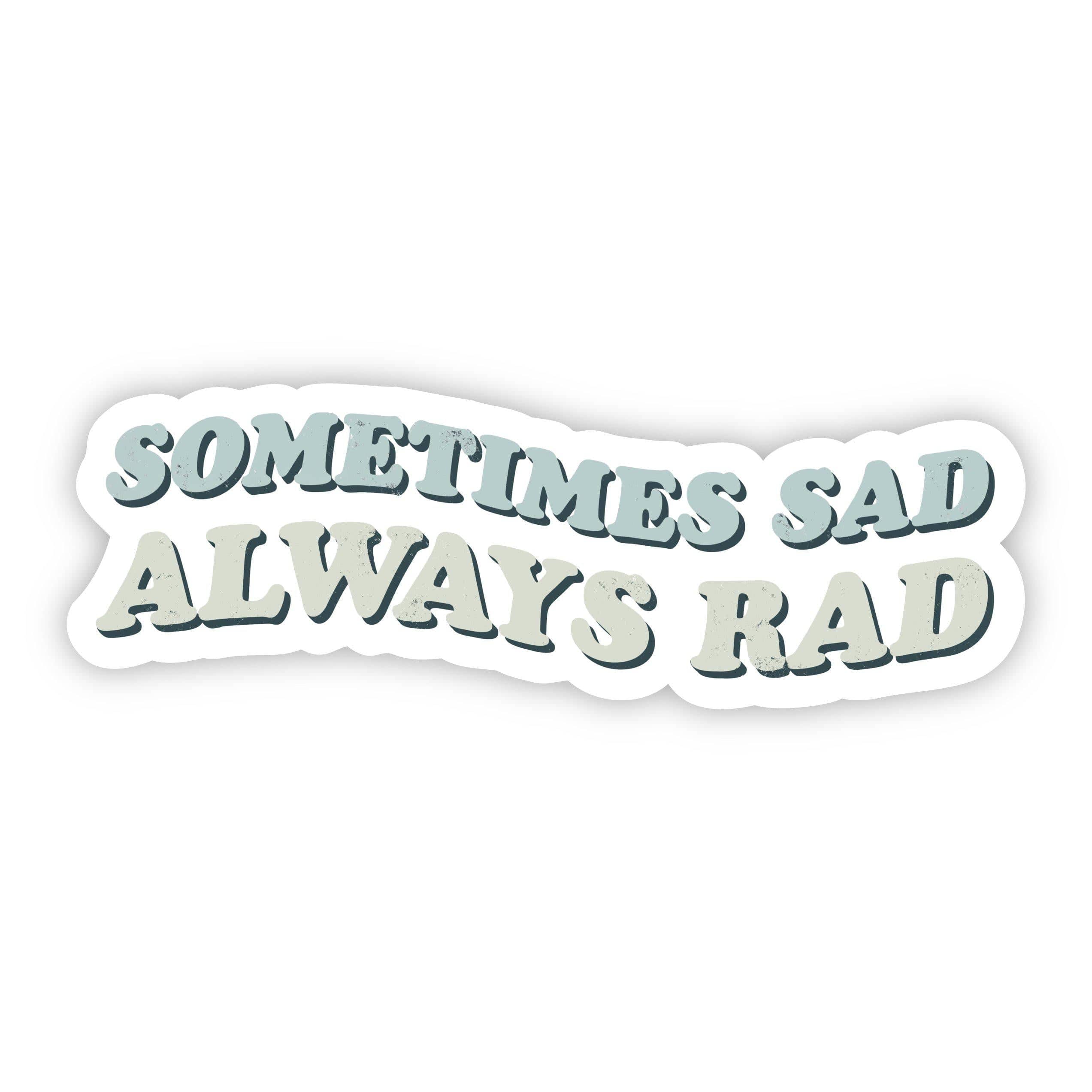  Sometimes Sad Always Rad Mental Health Sticker、mySite、elrpsem3k