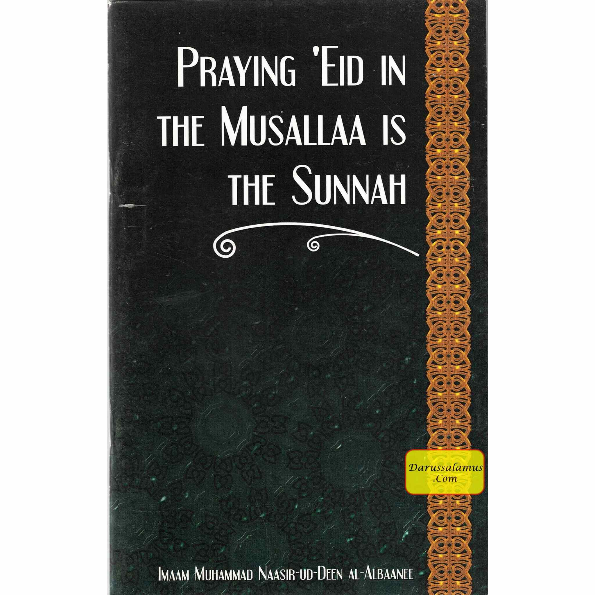 Praying Eid in the Musallaa is the Sunnah By Imaam Naasir ud-Deen al-Albaanee、mySite、topwebapps