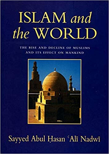 Islam and the World: The Rise and Decline of the Muslims and Its Effect on Mankind、mySite、topwebapps