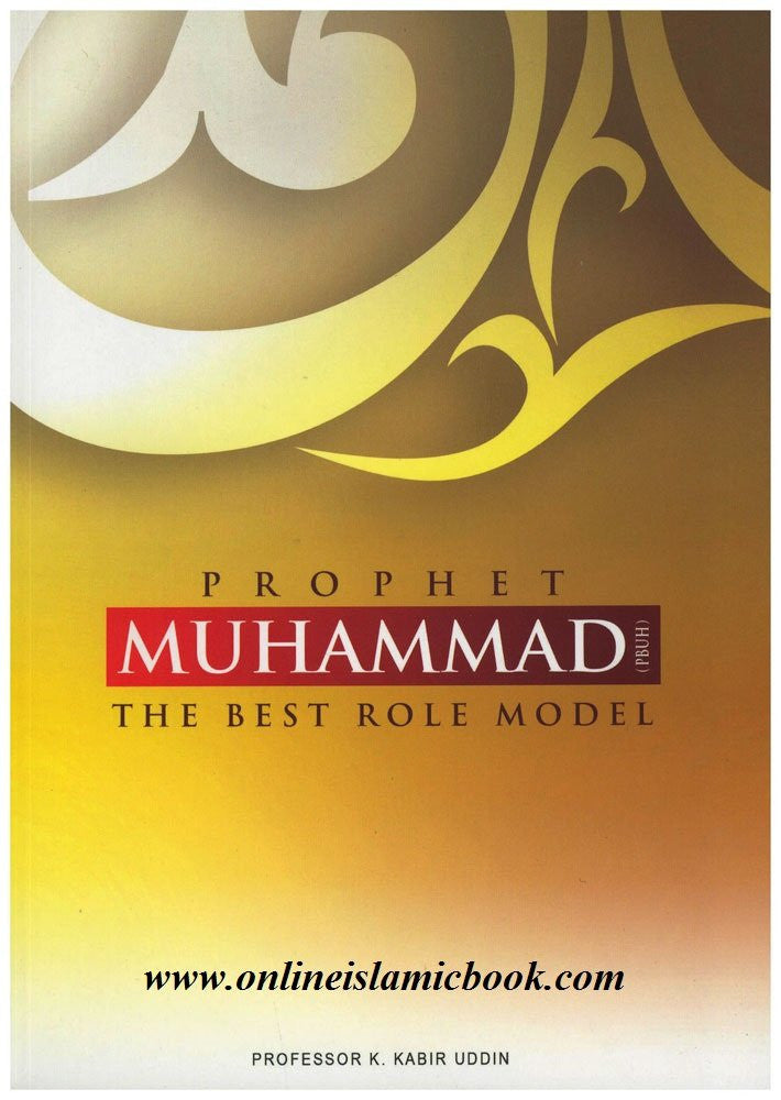Prophet Muhammad (PBUH) The Best Role Model By k.kabir Uddin、mySite、topwebapps